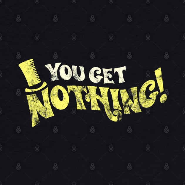 You Get Nothing - Distressed Authentic by offsetvinylfilm